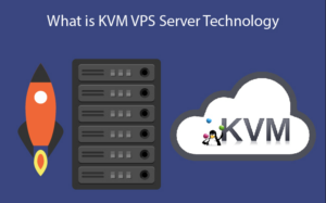 What Is KVM VPS